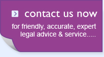 Contact us now - for friendly, accurate, expert legal adivce and service