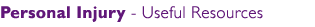Personal Injury - Useful Resources