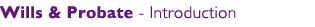 Wills & Probate - Introduction